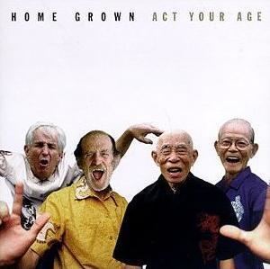 Act Your Age (Home Grown album) httpsuploadwikimediaorgwikipediaen888Hom