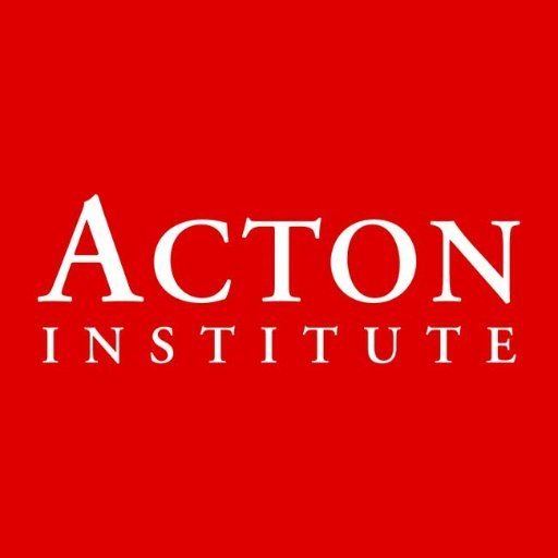 Acton Institute Acton Institute ActonInstitute Twitter