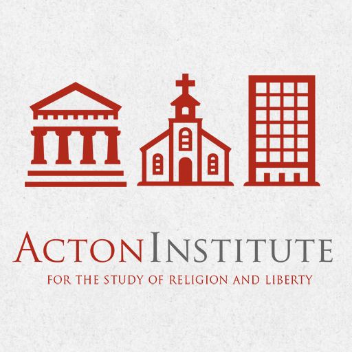Acton Institute 2017 Acton University Conference Freedom amp Virtue Institute