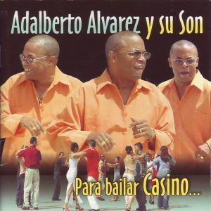 Adalberto Álvarez y su Son Adalberto Alvarez y su son Para Bailar Casino Descarga Mp3