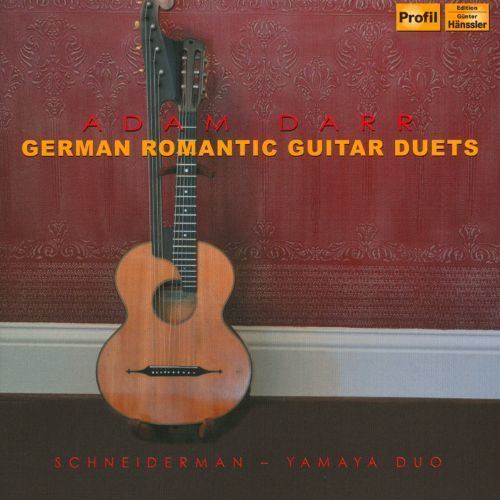 Adam Darr Adam Darr German Romantic Guitar Duets SchneidermanYamaya Duo