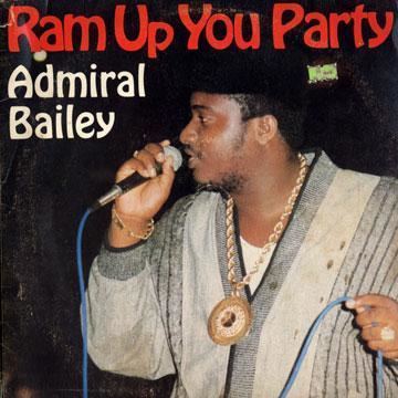 Admiral Bailey ReggaeCollectorcom Admiral Bailey Ram Up You Party