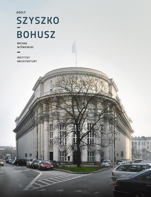 Adolf Szyszko-Bohusz Adolf SzyszkoBohusz Monografia Instytut Architektury