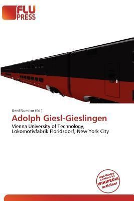 Adolph Giesl-Gieslingen Adolph GieslGieslingen by Gerd Numitor Reviews Description