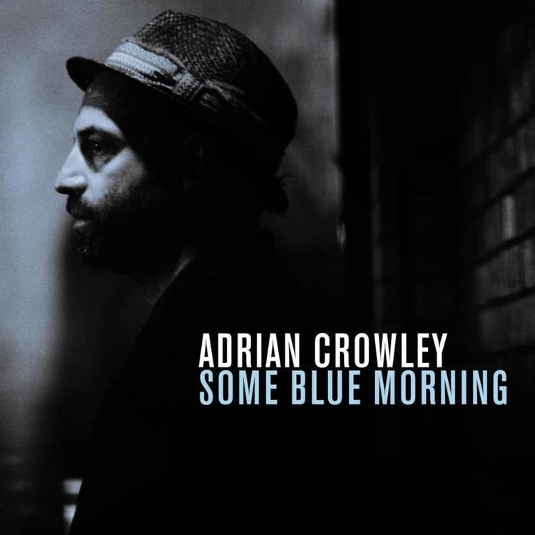 Adrian Crowley Adrian Crowley Some Blue Morning