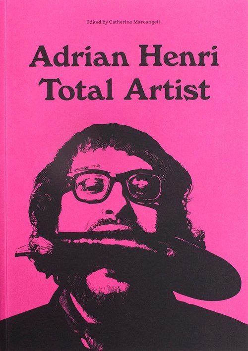 Adrian Henri Occasional Papers Adrian Henri Total Artist