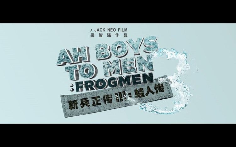 Ah Boys to Men 3: Frogmen Ah Boys To Men 3 Frogmen Official Trailer YouTube