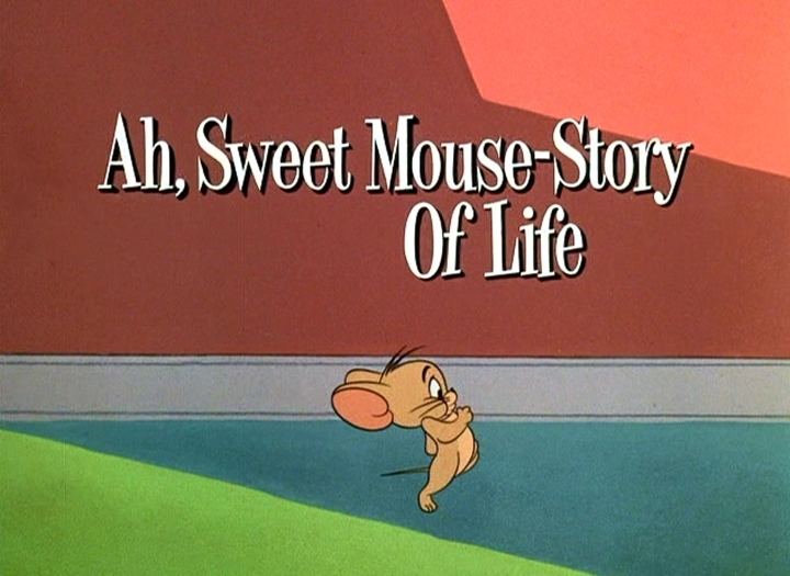 Ah, Sweet Mouse-Story of Life Ah Sweet Mouse Story of Life 1965 The Internet Animation Database