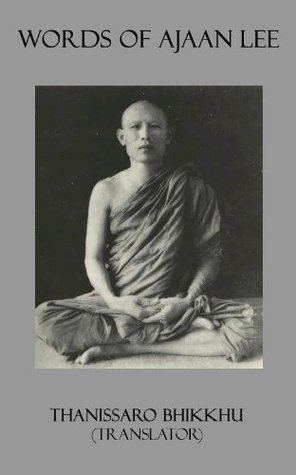 Ajahn Lee Words of Ajaan Lee by Ajaan Lee Dhammadharo