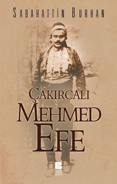 Çakırcalı Mehmet Efe akrcal Mehmet Efe Kitap Mzik DVD ok Satan Kitaplar