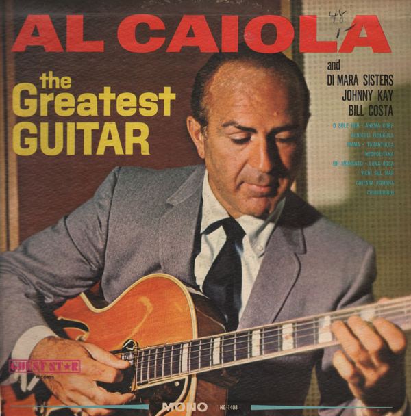 Al Caiola Unearthed In The Atomic Attic The Greatest Guitar Al Caiola