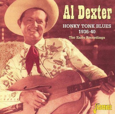 Al Dexter Honky Tonk Blues 193640 The Early Recordings Al Dexter