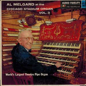 Al Melgard Al Melgard At The Chicago Stadium Organ Vol 3 Vinyl LP Album