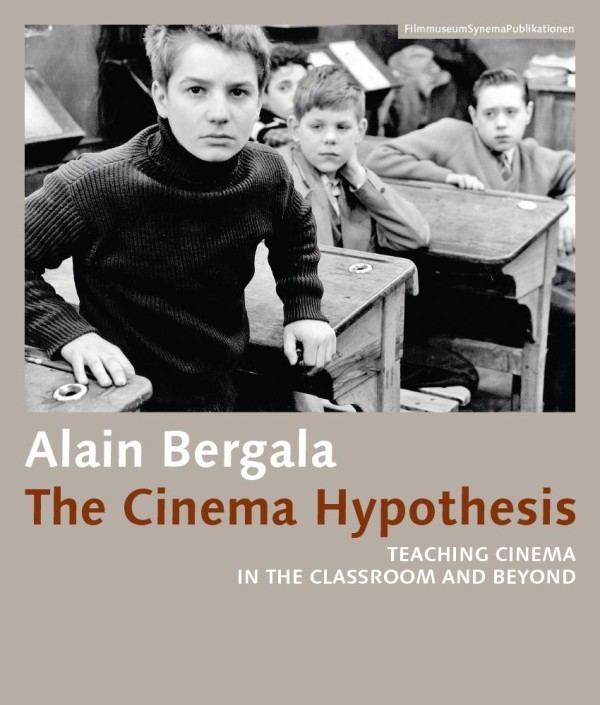 Alain Bergala FilmLektre The Cinema Hypothesis by Alain Bergala