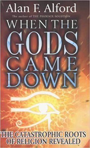 Alan F. Alford When the Gods Came Down Alan F Alford 8601407092135 Amazoncom