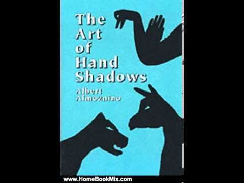 Albert Almoznino Home Book Summary The Art of Hand Shadows by Albert Almoznino YouTube
