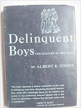 Albert K. Cohen DELINQUENT BOYS THE CULTURE OF THE GANG by Albert K Cohen 1955