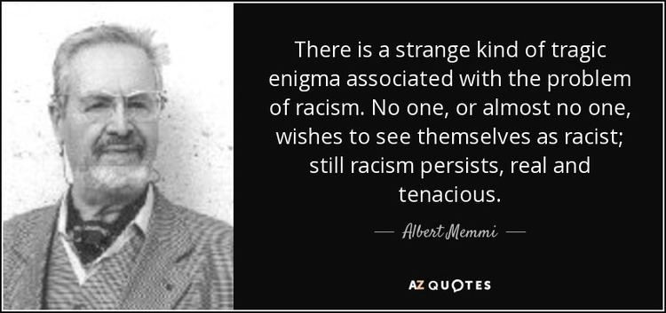 Albert Memmi QUOTES BY ALBERT MEMMI AZ Quotes