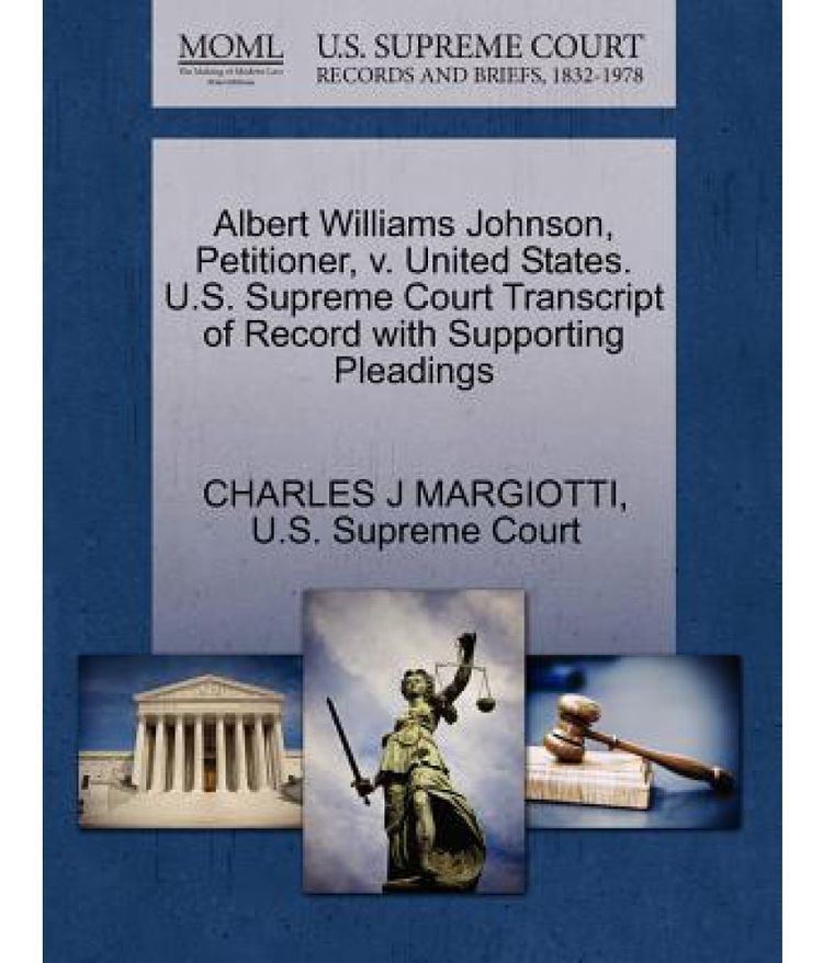 Albert Williams Johnson Albert Williams Johnson Petitioner V United States US Supreme