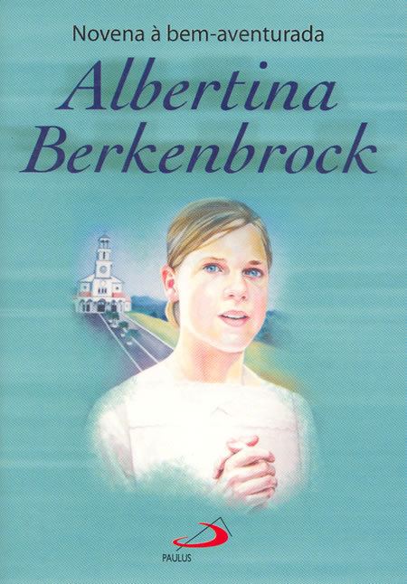 Albertina Berkenbrock Novena bemaventurada Albertina Berkenbrock 9788534927628