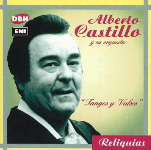 Alberto Castillo (performer) Tangos y Valses Alberto Castillo Songs Reviews Credits AllMusic