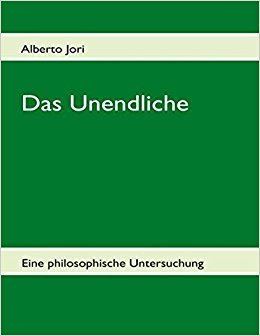 Alberto Jori Das Unendliche German Edition Alberto Jori 9783842330375 Amazon