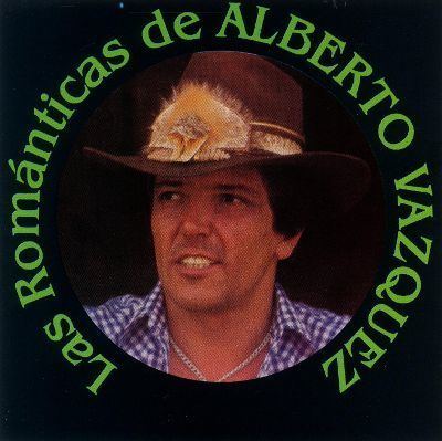Alberto Vazquez Romanticas de Alberto Vazquez Alberto Vazquez Songs