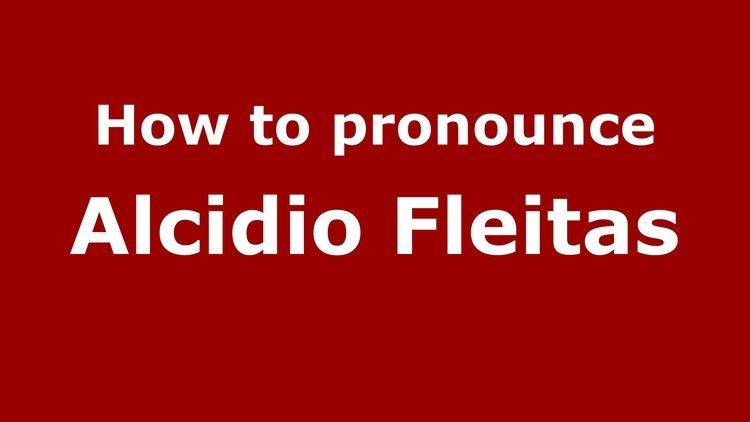 Alcidio Fleitas How to pronounce Alcidio Fleitas SpanishArgentina