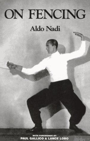 Aldo Nadi On Fencing Aldo Nadi Paul Gallico Lance Lobo 9781884528040