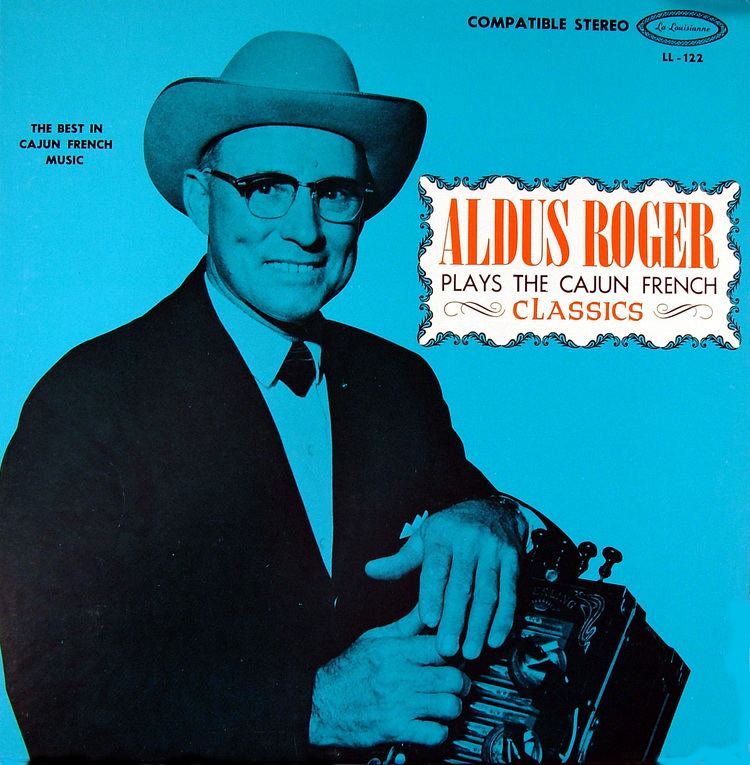 Aldus Roger Aldus Roger Plays the Cajun French Classics Cajun Louisiana