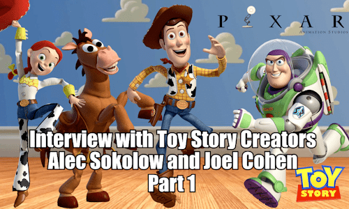 Alec Sokolow INTERVIEW Alec Sokolow Joel Cohen Creators of Toy Story Writers