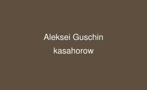 Aleksei Guschin Aleksei Guschin Zulu kasahorow