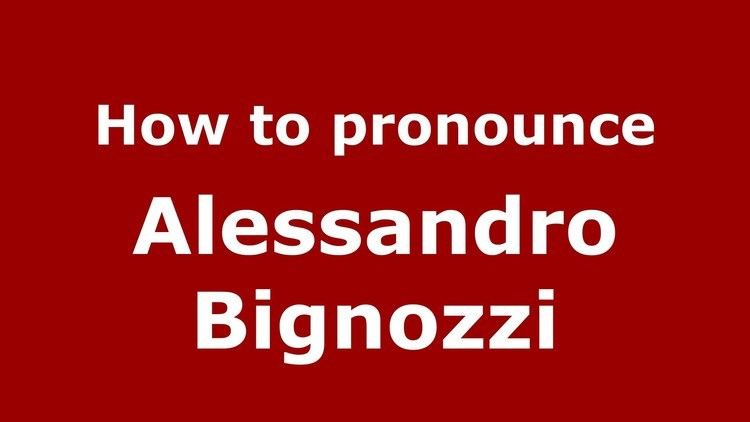 Alessandro Bignozzi How to pronounce Alessandro Bignozzi ItalianItaly