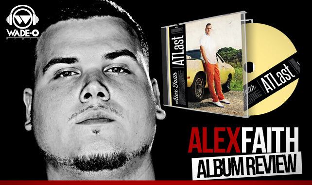 Alex Faith Album Review Alex Faith ATLast WadeO Radio