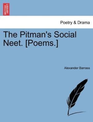 Alexander Barrass 1241061459 The Pitmans Social Neet Poems by Alexander Barrass