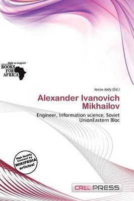 Alexander Ivanovich Mikhailov Alexander Ivanovich Mikhailov Iosias Jody 9786137470671