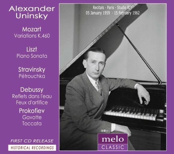 Alexander Uninsky Alexander Uninsky plays Mozart Liszt Stravinsky Debussy and Prokofiev