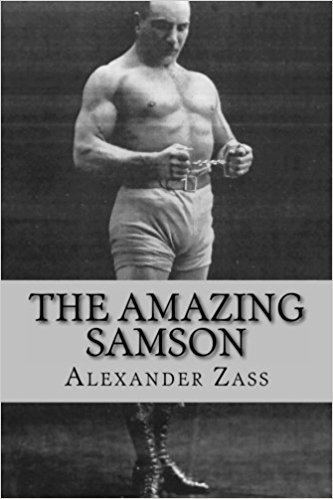Alexander Zass The Amazing Samson Alexander Zass 9781466457843 Amazon