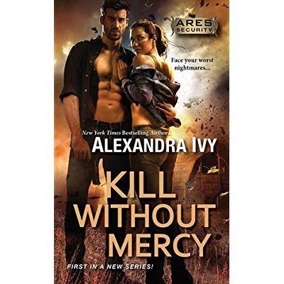 Alexandra Ivy Kill Without Mercy ARES Security 1 by Alexandra Ivy