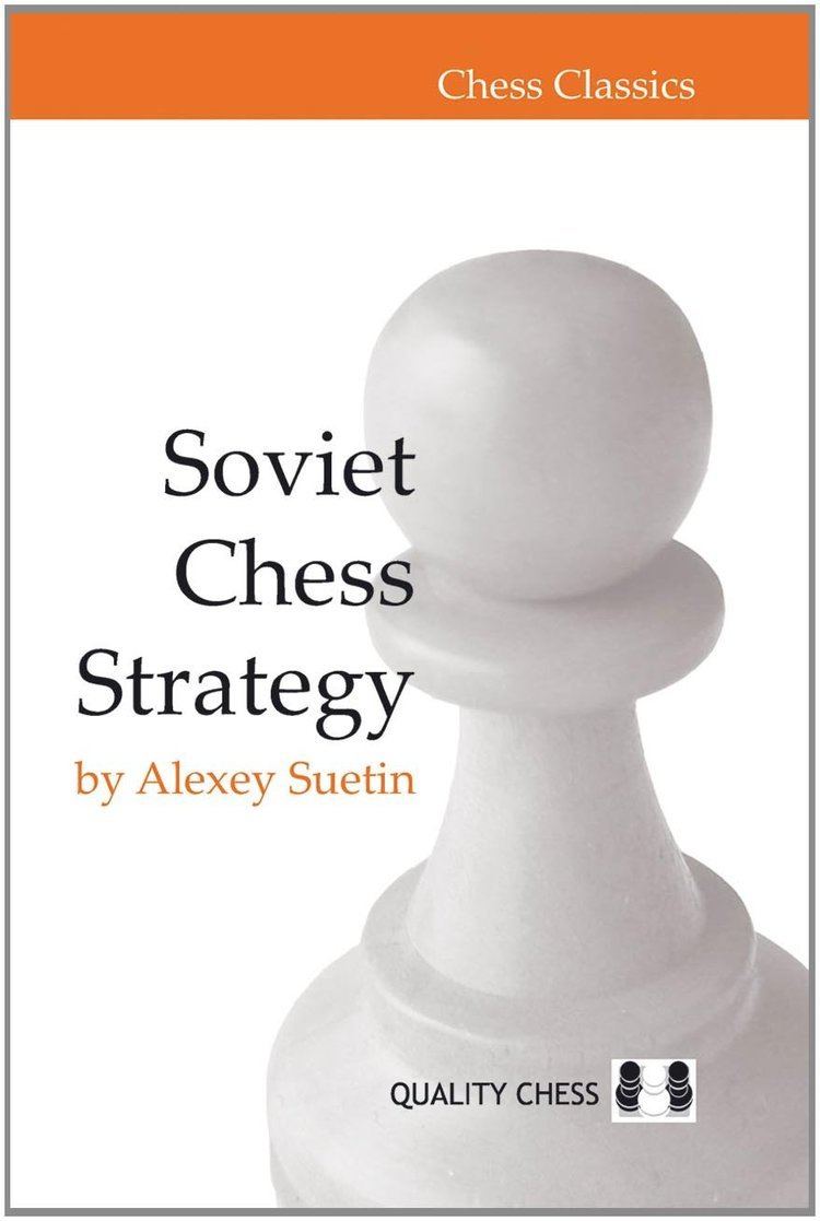 Alexey Suetin Soviet Chess Strategy Chess Classics Alexey Suetin 9781906552206