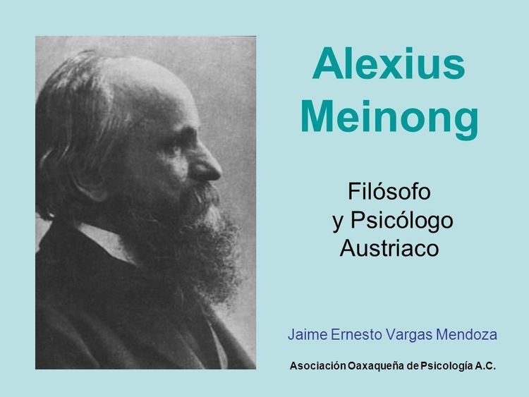 Alexius Meinong La presentacin quotAlexius Meinong Filsofo y Psiclogo