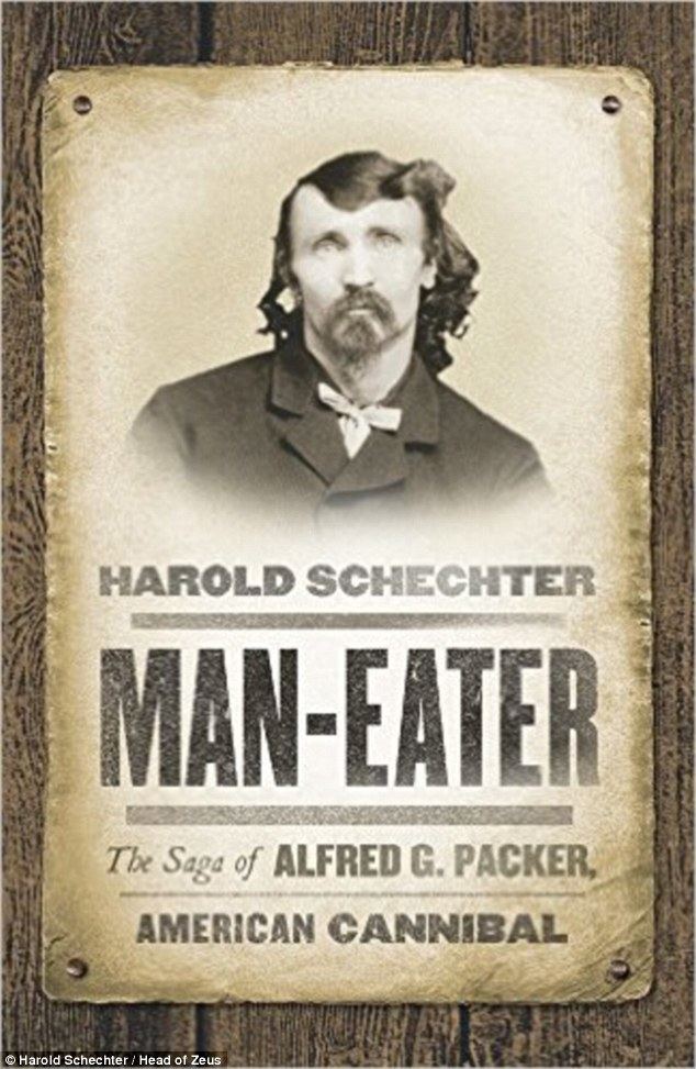 Alferd Packer How Wild West fortune hunter Alfred Packer turned to cannibalism