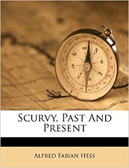 Alfred Fabian Hess Scurvy Past And Present Alfred Fabian Hess 9781179669540 Amazon