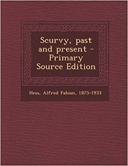 Alfred Fabian Hess Scurvy past and present Alfred Fabian Hess 9781287670810 Amazon