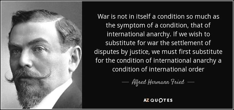 Alfred Hermann Fried QUOTES BY ALFRED HERMANN FRIED AZ Quotes