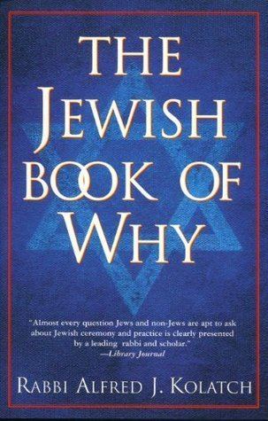 Alfred J. Kolatch The Jewish Book of Why by Alfred J Kolatch