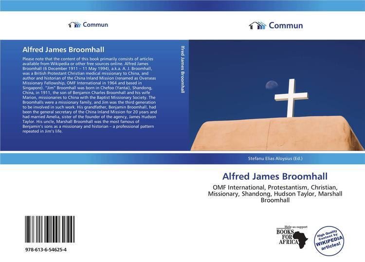 Alfred James Broomhall Alfred James Broomhall 9786136546254 6136546256 9786136546254