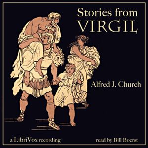 Alfred John Church Listen to Stories from Virgil by Alfred John Church at Audiobookscom