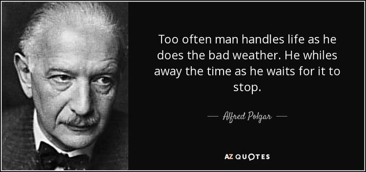 Alfred Polgar TOP 7 QUOTES BY ALFRED POLGAR AZ Quotes