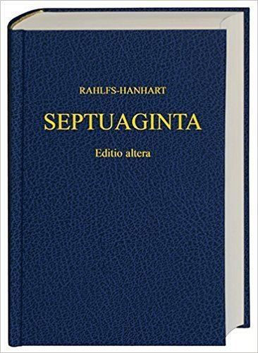 Alfred Rahlfs Septuaginta Greek Edition Alfred Rahlfs Robert Hanhart